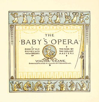 The Baby's Opera - A Book of Old Rhymes with New Dresses - Illustrated by Walter Crane