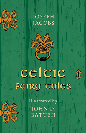 Celtic Fairy Tales - Illustrated by John D. Batten