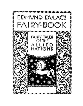 Fairy Tales of the Allied Nations - Illustrated by Edmund Dulac