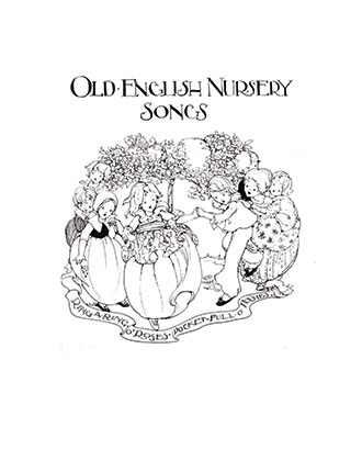 Old English Nursery Songs - Pictured by Anne Anderson