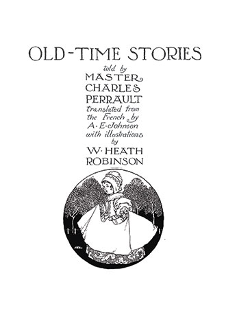 Old-Time Stories Told By Master Charles Perrault - Illustrated by W. Heath Robinson