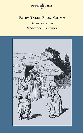 Fairy Tales From Grimm - Illustrated by Gordon Browne