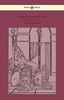 Grimm's Household Tales - Edited and Partly Translated Anew by Marian Edwardes - Illustrated by R. Anning Bell