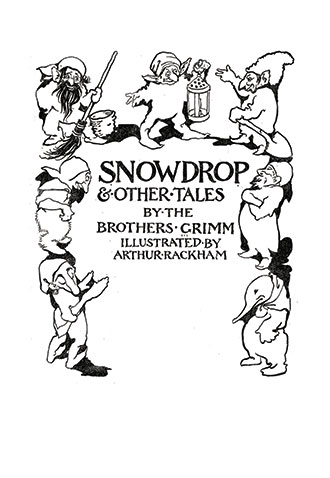 Snowdrop and Other Tales - Illustrated by Arthur Rackham