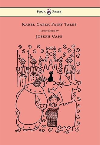 Karel Capek Fairy Tales - With One Extra as a Makeweight and Illustrated by Joseph Capek