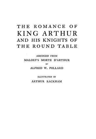 The Romance of King Arthur and his Knights of the Round Table - Illustrated by Arthur Rackham