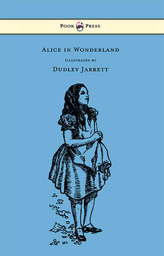 Alice in Wonderland - Illustrated by Dudley Jarrett