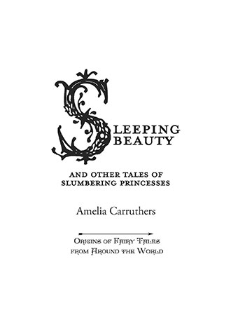 Sleeping Beauty – And Other Tales of Slumbering Princesses (Origins of Fairy Tales from Around the World)