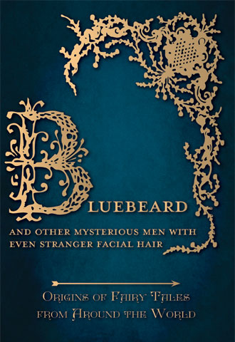 Bluebeard – And Other Mysterious Men with Even Stranger Facial Hair