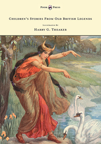 Children's Stories From Old British Legends - Harry G. Theaker