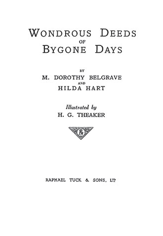 Wondrous Deeds of Bygone Days - H.G.Theaker