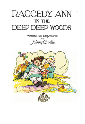 Raggedy Ann in the Deep Deep Woods - Johnny Gruelle