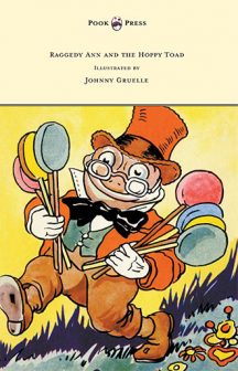 Raggedy Ann and the Hoppy Toad - Johnny Gruelle
