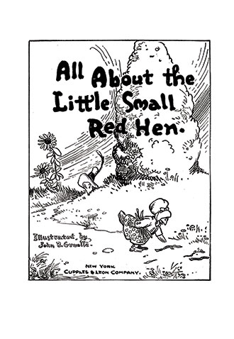 All About the Little Small Red Hen - Johnny Gruelle