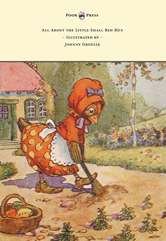 All About the Little Small Red Hen - Johnny Gruelle