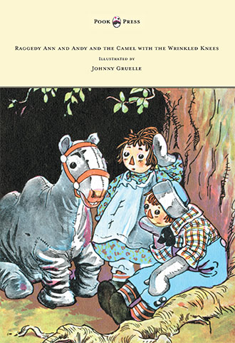 Raggedy Ann and Andy and the Camel with the Wrinkled Knees - Johnny Gruelle