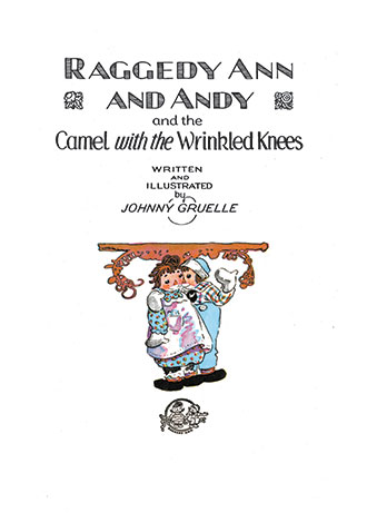 Raggedy Ann and Andy and the Camel with the Wrinkled Knees - Johnny Gruelle