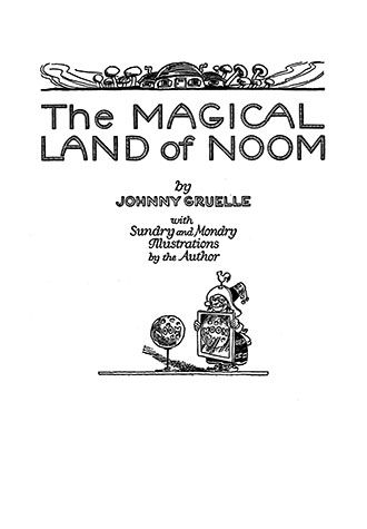 The Magical Land of Noom - Johnny Gruelle