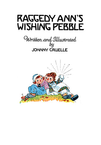 Raggedy Ann's Wishing Pebble - Johnny Gruelle