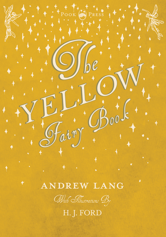 The Yellow Fairy Book by Andrew Lang and H. J. Ford