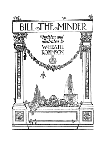 W. Heath Robinson - Bill The Minder