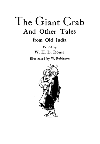 The Giant Crab and Other Tales From Old India - Illustrated by W. Heath Robinson