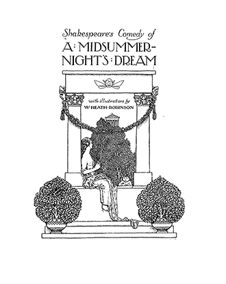 Shakespeare Comedy Midsummer-Nights Dream - Illustrated by W. Heath Robinson