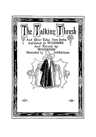 The Talking Thrush And Other Tales From India - Illustrated by W. Heath Robinson