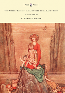 The Water Babies - Illustrated by W. Heath Robinson