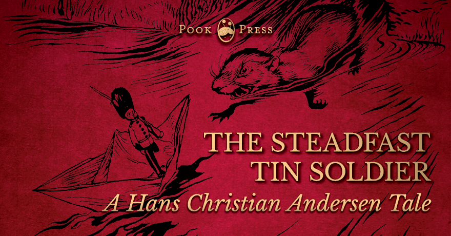 The Steadfast Tin Soldier Story- A Hans Christian Andersen Tale