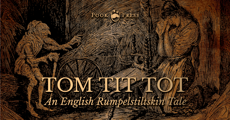 Tom Tit Tot by Joseph Jacobs – An English Rumpelstiltskin Tale