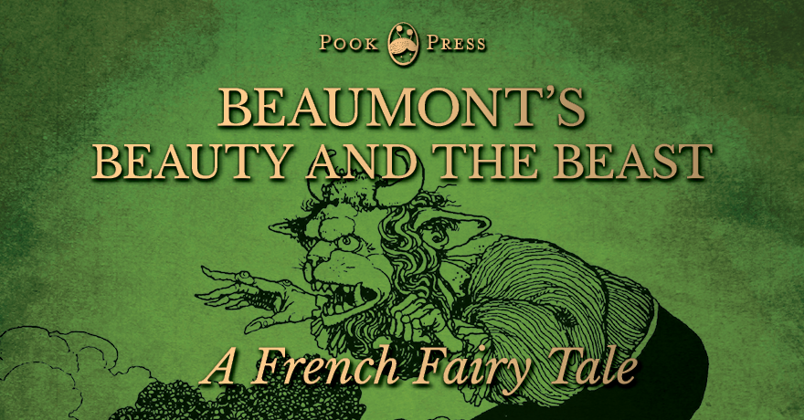 Beaumont’s Beauty and the Beast or La Belle et La Bête- A French Fairy Tale