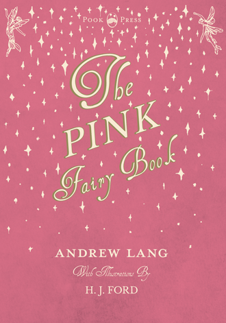 The Pink Fairy Book by Andrew illustrated by Lang H. J. Ford