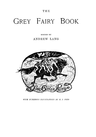 The Grey Fairy Book Andrew Lang H. J. Ford
