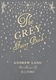 The Grey Fairy Book Andrew Lang H. J. Ford