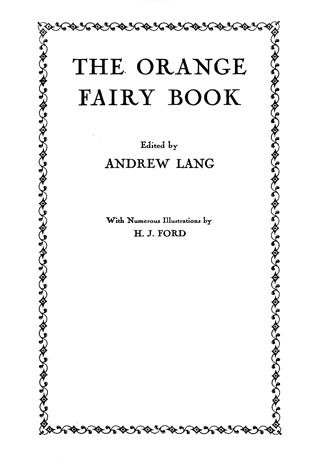 The Orange Fairy Book Andrew Lang with Illustrations by H. J. Ford