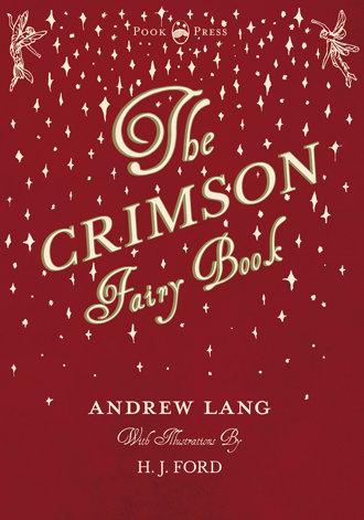 The Crimson Fairy Book Andrew Lang with illustrations by H. J. Ford