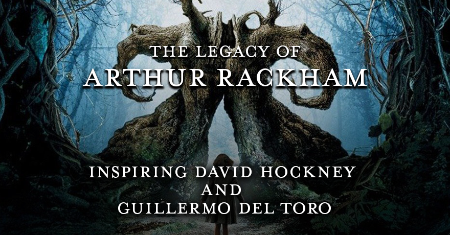 The Legacy of Arthur Rackham – Inspiring Hockney and Guillermo del Toro