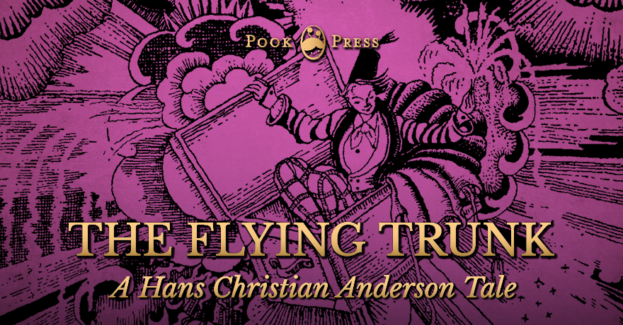 The Flying Trunk – A Hans Christian Andersen Tale