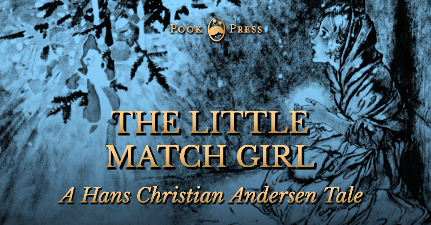 The Little Match Girl – by Hans Christian Andersen