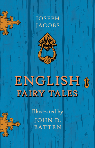 English Fairy Tales - Illustrated by John D. Batten