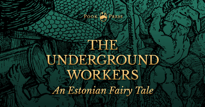 The Underground Workers – An Estonian Fairy Tale