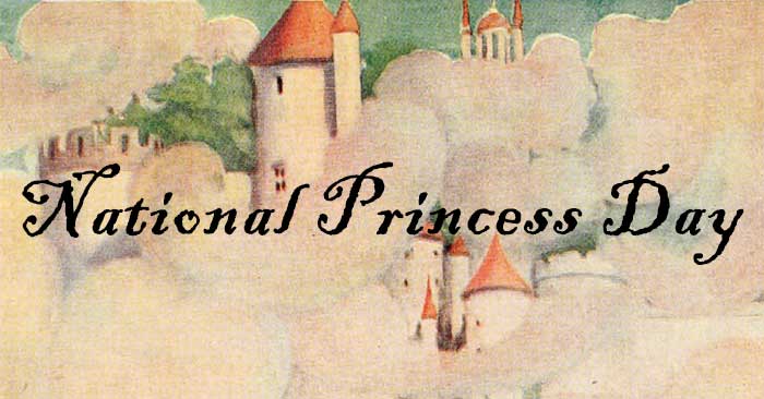 National Princess Day – Famous Tales of Fearless Maidens