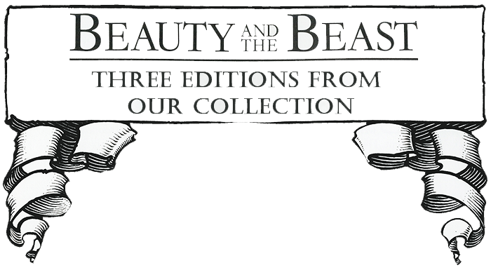 Beauty and The Beast – Three Editions from our Collection