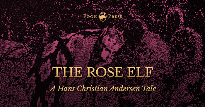 The Rose Elf – A Hans Christian Andersen Tale