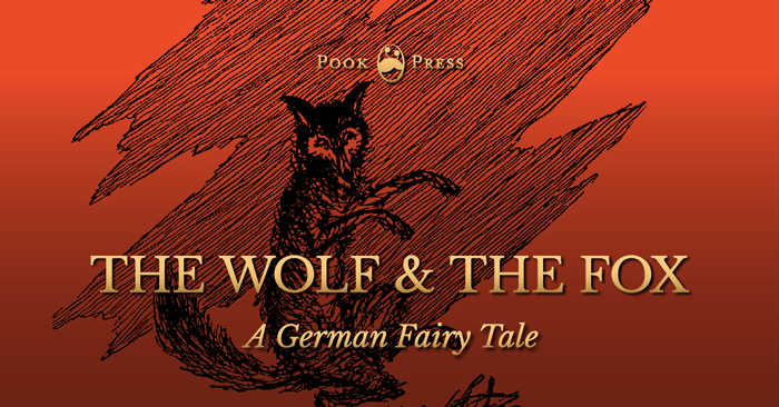 The Wolf & The Fox – A German Fairy Tale