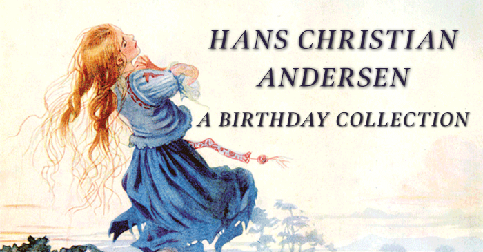 Hans Christian Andersen – A Birthday Collection