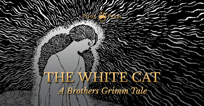 The White Cat – A Brothers Grimm Tale