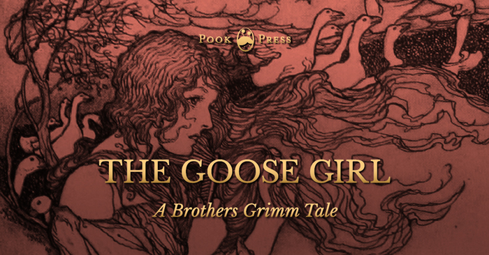 The Goose Girl – A Brothers Grimm Tale