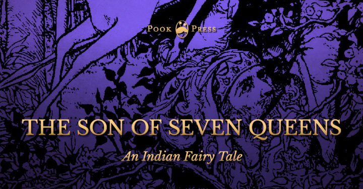 The Son of Seven Queens – An Indian Fairy Tale